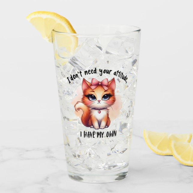 I Don't Need Your Attitude Funny Cat Lover Gift  Glas (Vorderseite Ice)