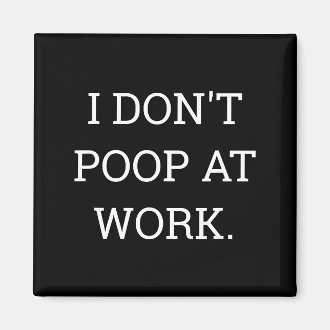 I Don't Op At Work Funny Casual Friday  Magnet (Vorne)