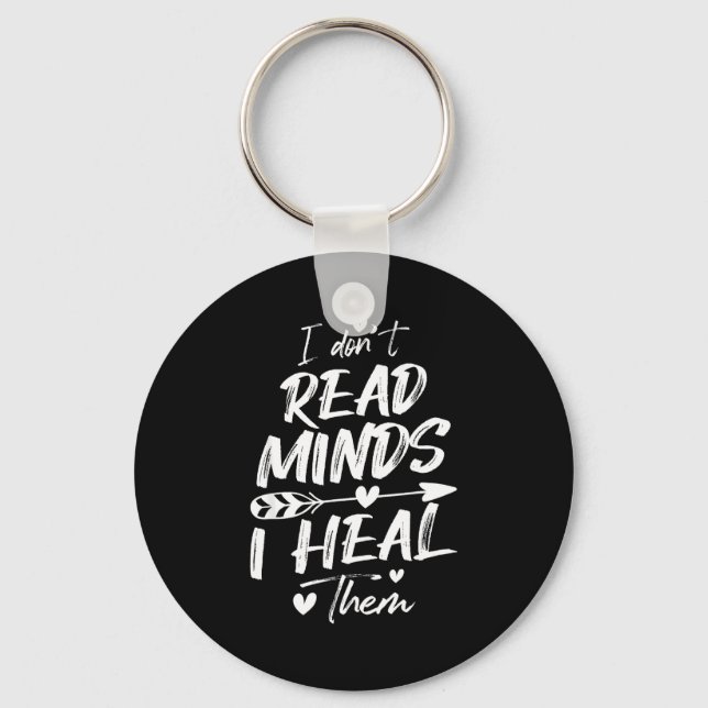 I Don't Read Minds I Heal Them - Psychology Psycho Schlüsselanhänger (Vorderseite)