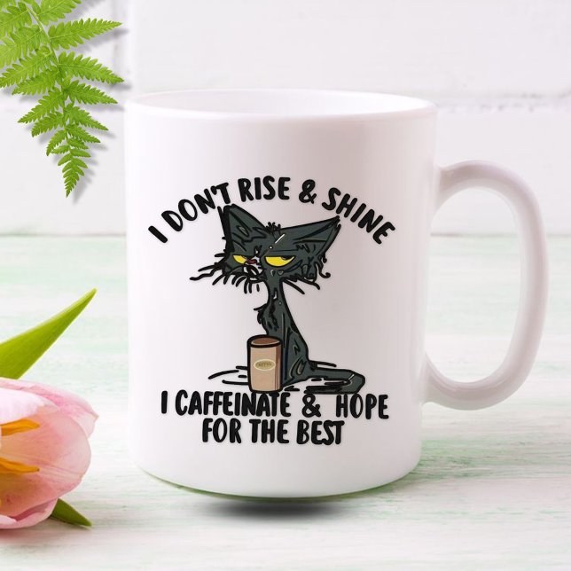 I Don't Rise & Shine, I Caffeinate, Grumpy Cat Kaffeetasse (Von Creator hochgeladen)