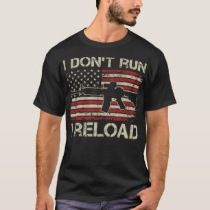 I Don't Run I Reload - AR15 Vintag USA Flag Funny T-Shirt