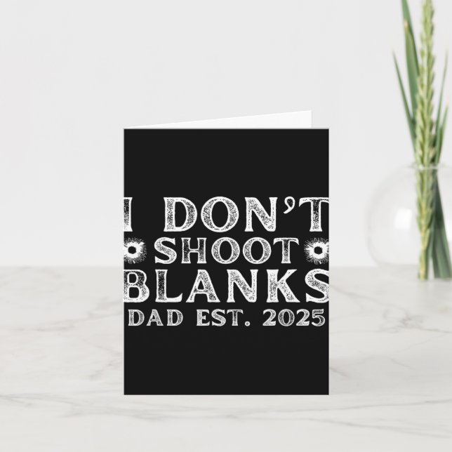 I Dont Shoot Blanks Dad Est 2025 Gender Reveal Fun Karte (Vorderseite)