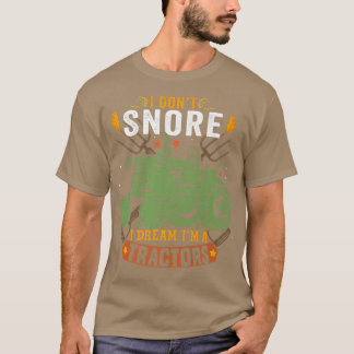 I Don't Snore I Dream Ich bin ein Traktor Vintag C T-Shirt
