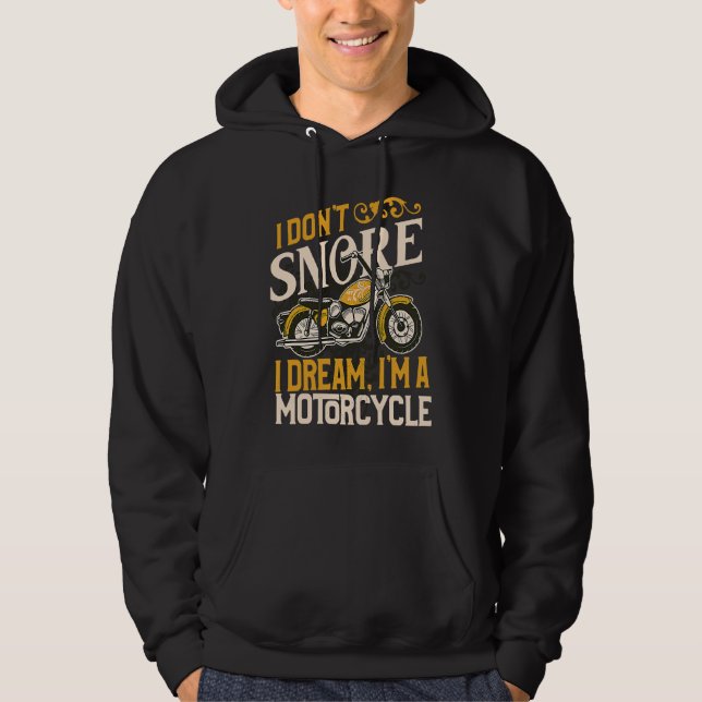 I Don't Snore I Dream I'm a Motorcycle Funny Biker Hoodie (Vorderseite)