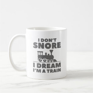 I Don't Snore I Dream I'm A Train Kaffeetasse