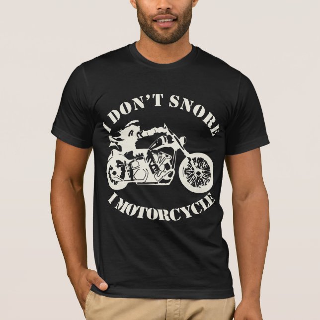 I Don't Snore I Motorrad # T-Shirt (Vorderseite)