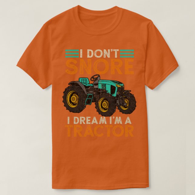 I Dont Snore Im A Traktor 2 T-Shirt (Design vorne)