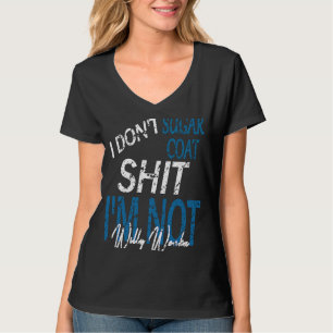 I Dont Sugar Coat rude sarkastischen Erwachsenen H T-Shirt
