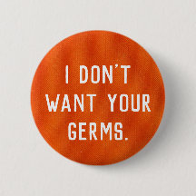 I don't want your germs button