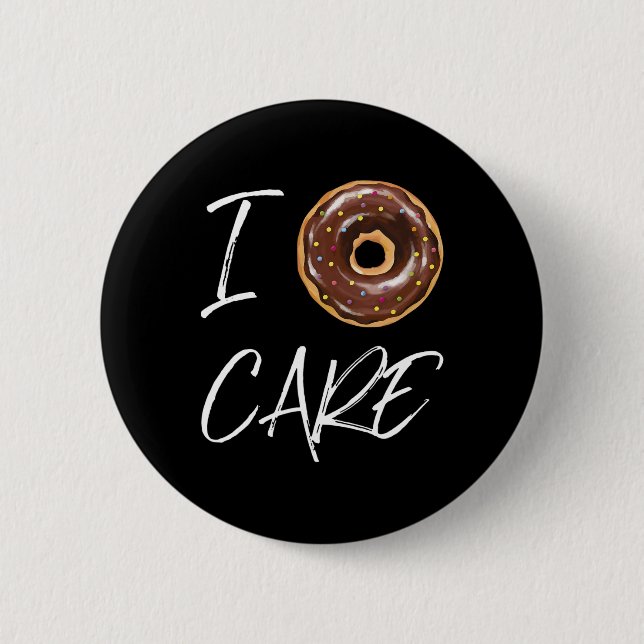 I Donut Care Funny Doughnut Joke Button (Vorderseite)