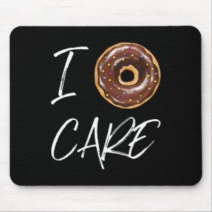 I Donut Care Funny Doughnut Joke Mousepad