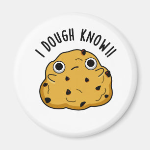 I Dough Know Funny Baking Puff Magnet
