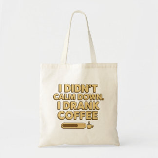 I Drank Coffee – Funny Coffee Quote Design Tragetasche