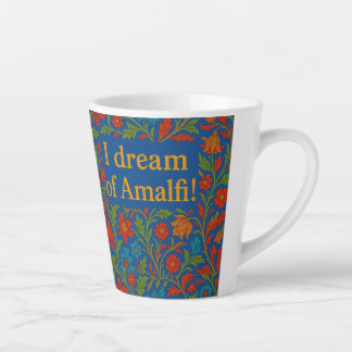 "I DREAM OF AMALFI" LATTE TASSE" Kaffeetasse Milchtasse