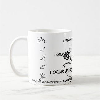I drink Miley Kaffeetasse