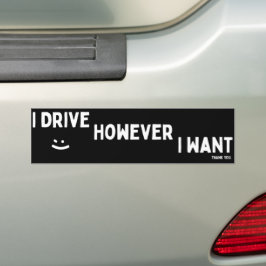 I Drive However I Want Sassy Saying Statement Autoaufkleber