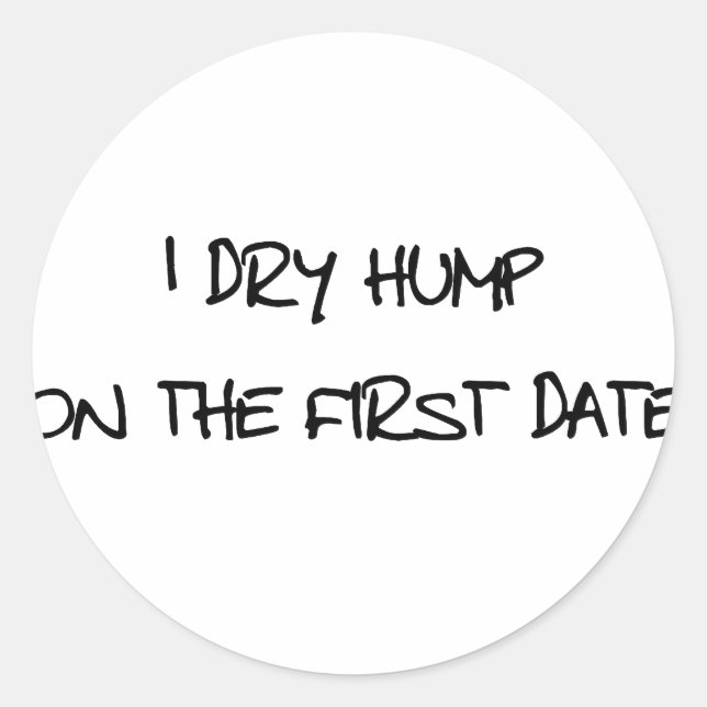 I Dry Hump Runder Aufkleber (Vorderseite)