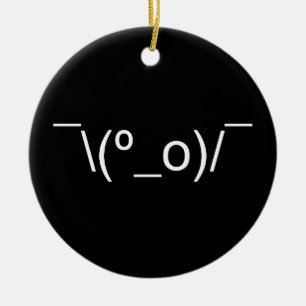 I Dunno LOL Ø\(º_o)/ Ø Emoticon Japanisch Kaomoji Keramik Ornament