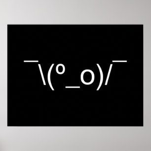 I Dunno LOL Ø\(º_o)/ Ø Emoticon Japanisch Kaomoji Poster