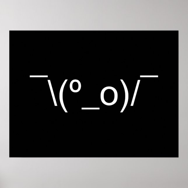 I Dunno LOL Ø\(º_o)/ Ø Emoticon Japanisch Kaomoji Poster (Vorne)