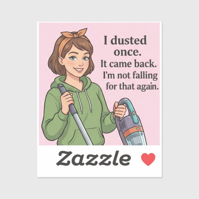 I Dusted Once It Came Back Funny Cleaning Quote Aufkleber (Blatt)