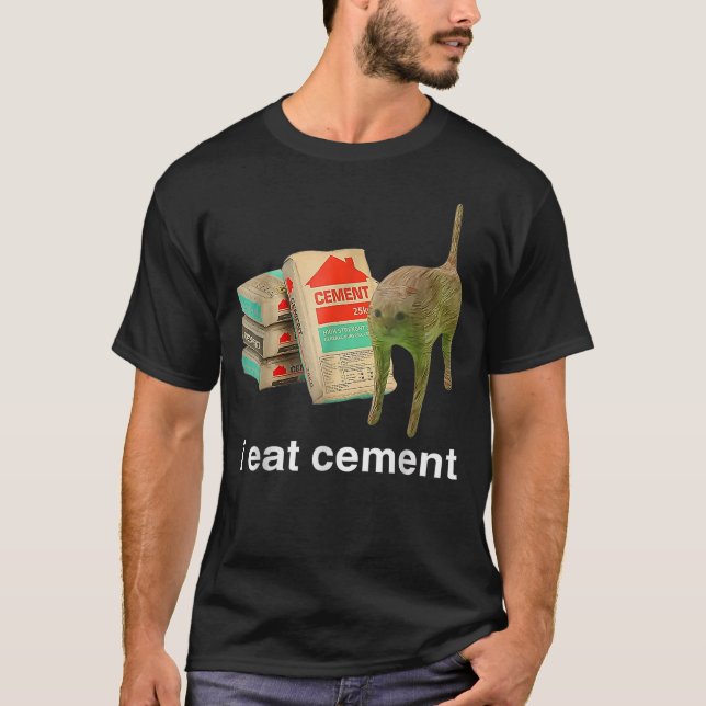 I Eat Cement Cursed Cat Funny Oddly Specific Dank  T-Shirt (Vorderseite)