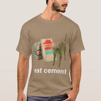 I Eat Cement Cursed Cat Funny Oddly Specific Meme  T-Shirt