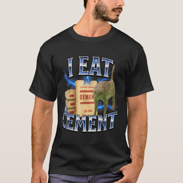 I Eat Cement Cursed Cat Funny Oddly Specific Meme  T-Shirt (Vorderseite)