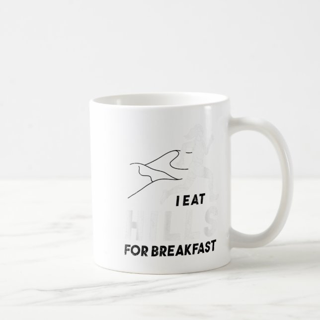 I Eat Hills For Breakfast Motivational Running Quo Kaffeetasse (Rechts)