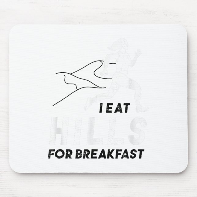 I Eat Hills For Breakfast Motivational Running Quo Mousepad (Vorne)