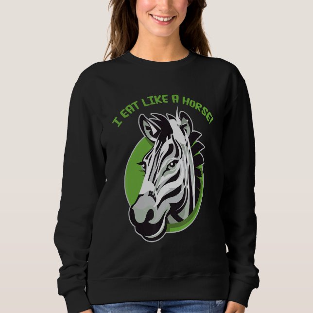 I eat like a horse - funny cute zebra design sweatshirt (Vorderseite)