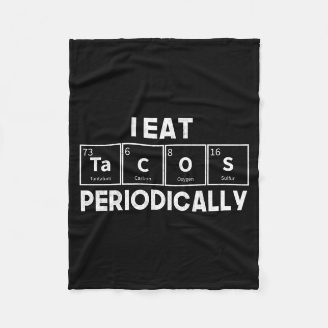 I Eat Tacos Periodically Chemistry Science Pun  Fleecedecke (Vorderseite)