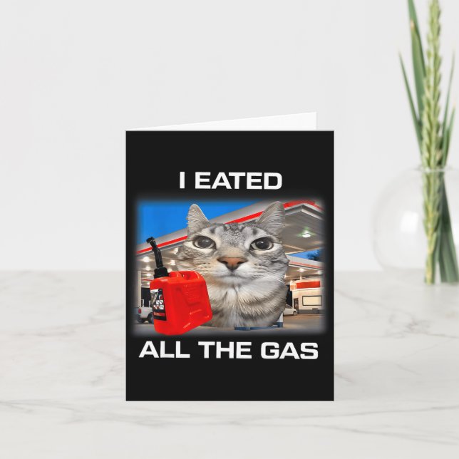 I Eated All The Gas Funny Silly Staring Cat Meme G Karte (Vorderseite)