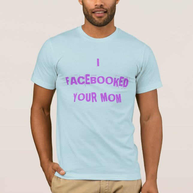 I FACEBOOKED IHRE MAMA T-Shirt (Vorderseite)