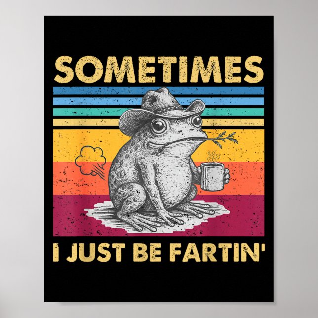 I Fartin Sometimes Frog Just Unhinged Poster (Vorne)