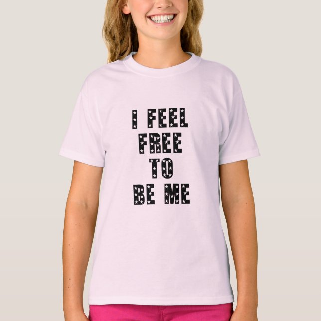 I feel free to be me T-Shirt (Vorderseite)
