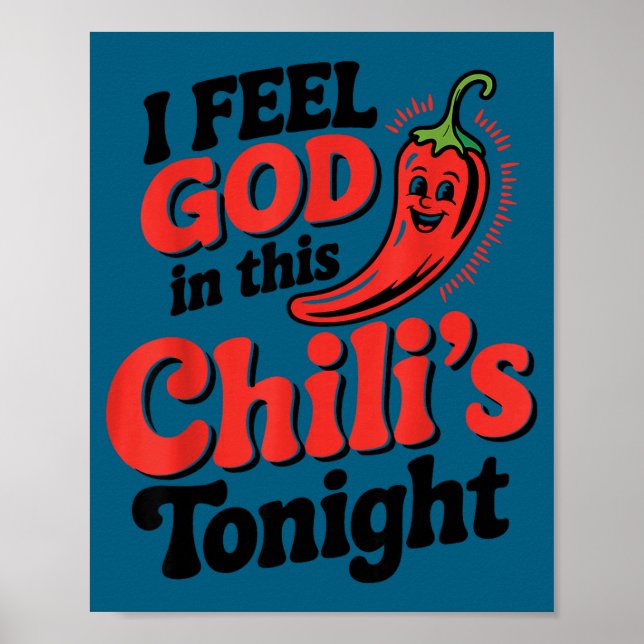 I Feel God In This Chili S Tonight.  Poster (Vorne)