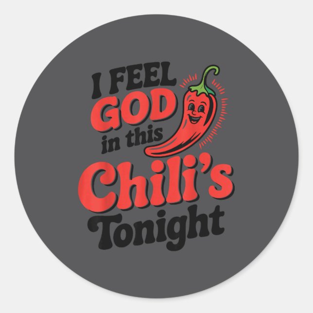 I Feel God In This Chili S Tonight.  Runder Aufkleber (Vorderseite)