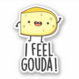 I Feel Gouda Funny Cheese Pun Aufkleber