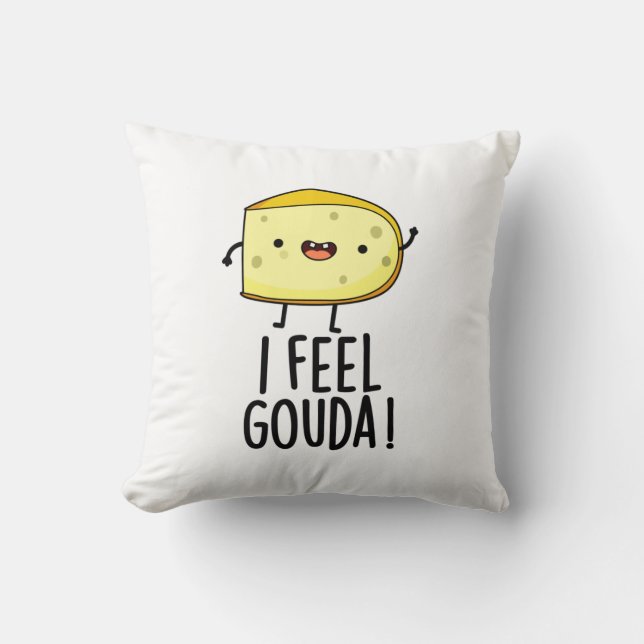 I Feel Gouda Funny Cheese Pun Kissen (Vorderseite)