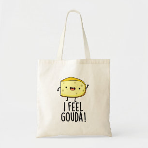 I Feel Gouda Funny Cheese Pun Tragetasche