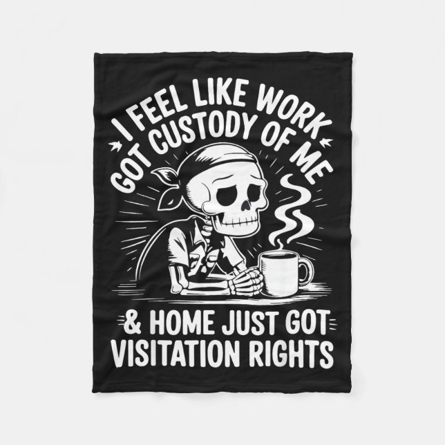 I Feel Like Work Got Custody Anel Custody Of Me Fu Fleecedecke (Vorderseite)