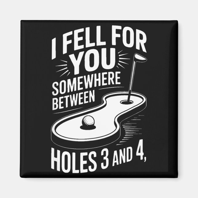 I Fell For You Somewhere Holes 3 And 4 Mini Golf  Magnet (Vorne)