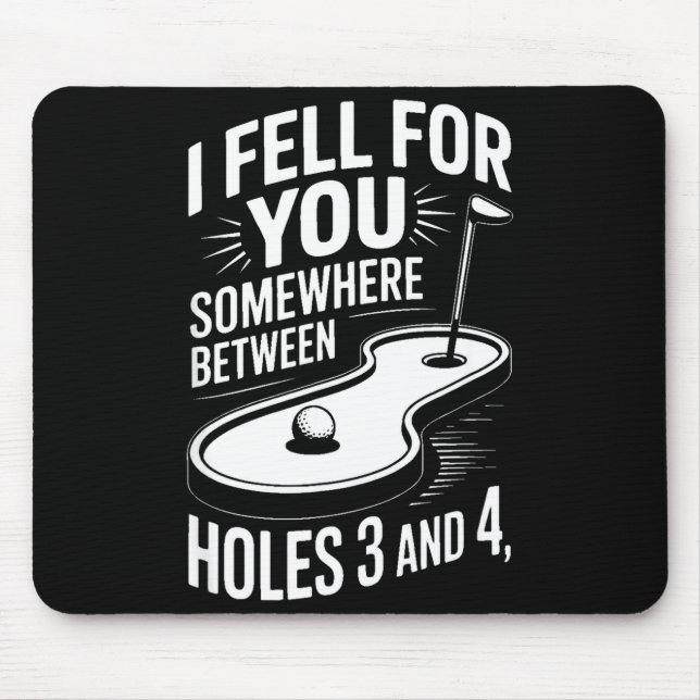 I Fell For You Somewhere Holes 3 And 4 Mini Golf  Mousepad (Vorne)
