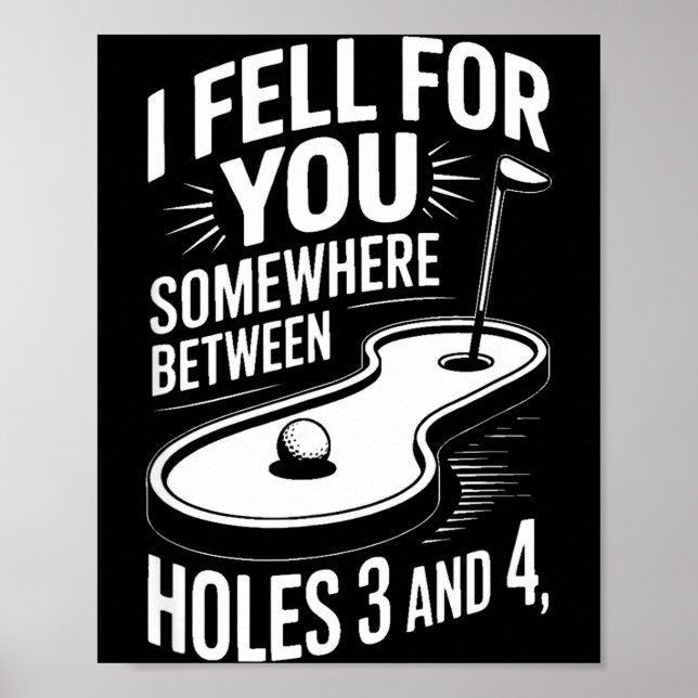 I Fell For You Somewhere Holes 3 And 4 Mini Golf  Poster (Vorne)