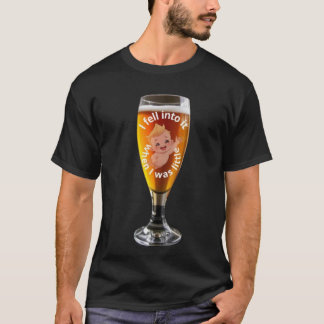 I fell into it when I was little t-shirt