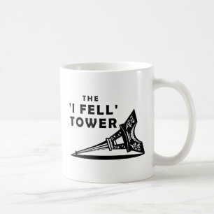 "I Fell" Tower Funny Mug Tasse