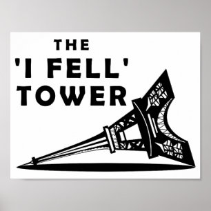 "I Fell" Tower Funny Poster