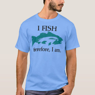 I Fischen Deshalb bin ich 1 T-Shirt