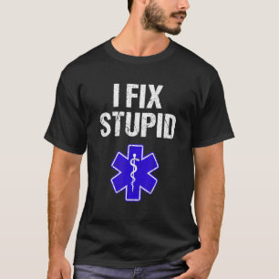 I Fix Stupid Paramedic Retro EMT EMS erste Reaktio T-Shirt